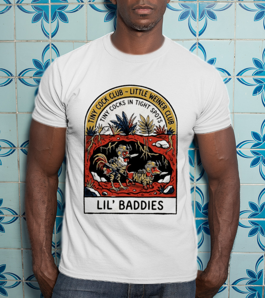 Tiny Cock Club Little Weiner Club Tiny Cocks In Tight Spots Lil' Baddies T-Shirt