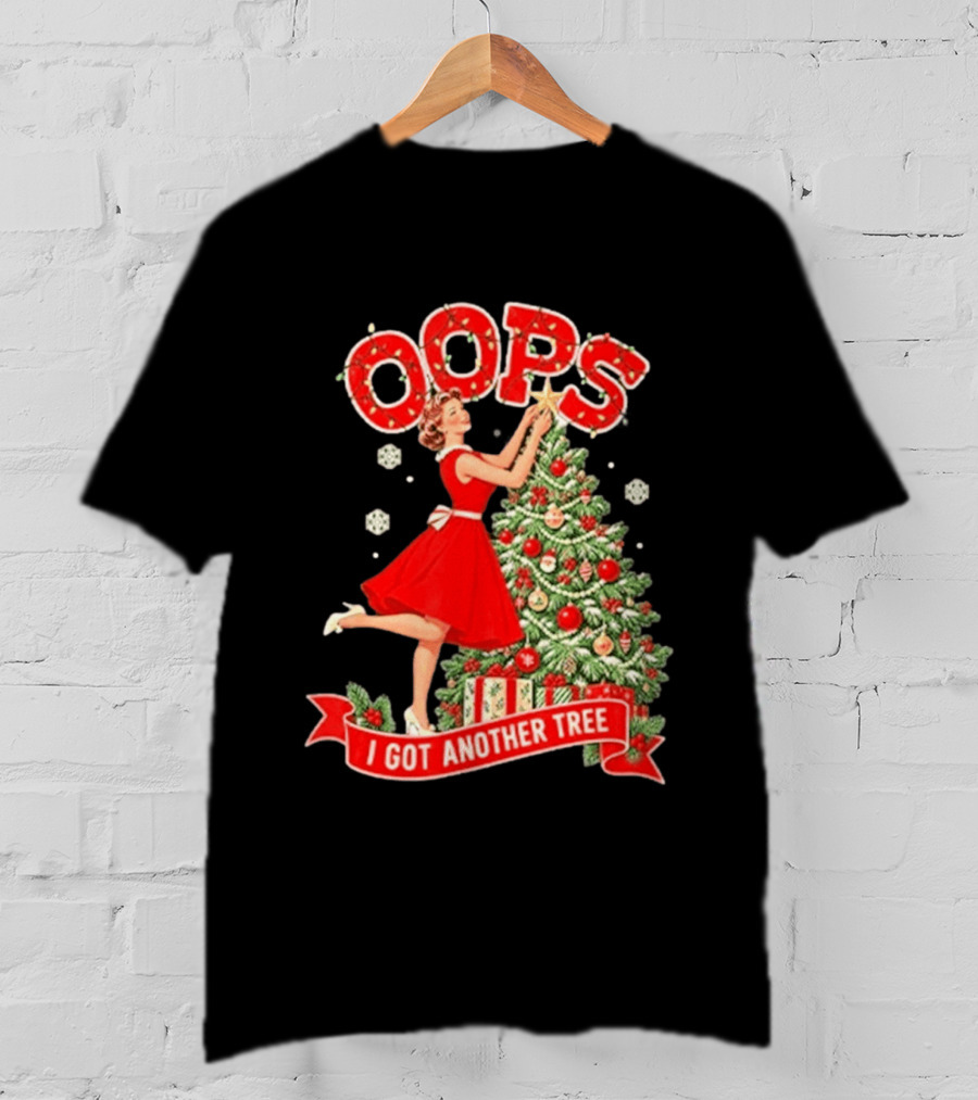 Oops I Got Another Tree Christmas Retro Style Holiday Humor T-Shirt