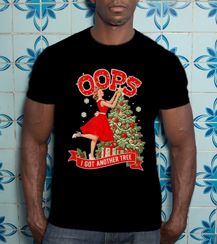 Oops I Got Another Tree Christmas Retro Style Holiday Humor T-Shirt