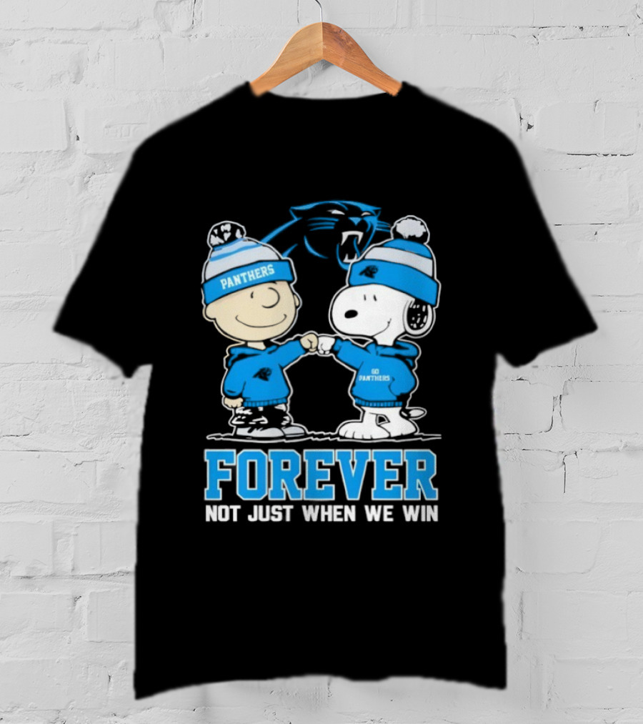 Carolina Panthers Charlie Brown Snoopy Forever Not Just When We Win T-Shirt