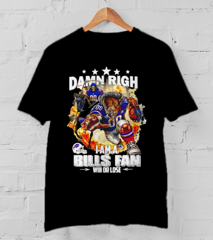 Damn Right I Am A Buffalo Bills Fan Win Or Lose Football Mascot T-Shirt