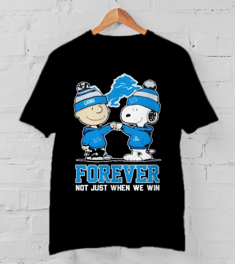 Detroit Lions Charlie Brown Snoopy Forever Loyalty Not Just When We Win T-Shirt