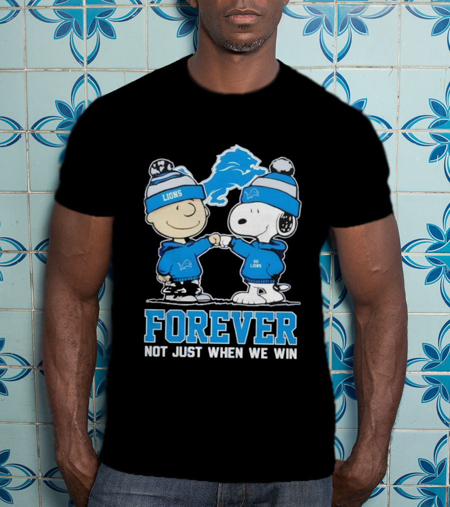 Detroit Lions Charlie Brown Snoopy Forever Loyalty Not Just When We Win T-Shirt