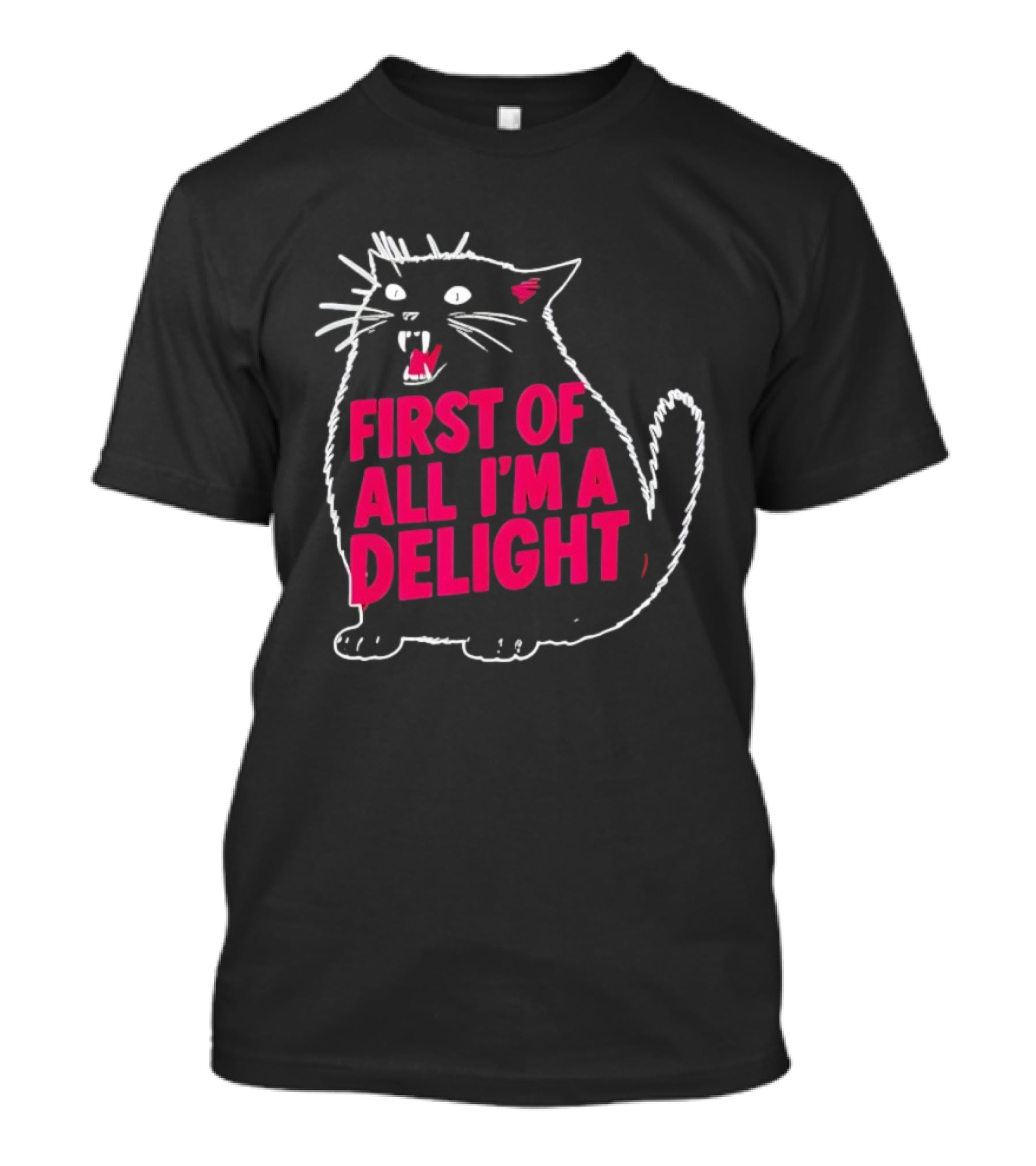 First Of All I’m A Delight Roaring Black Cat Statement T-Shirt
