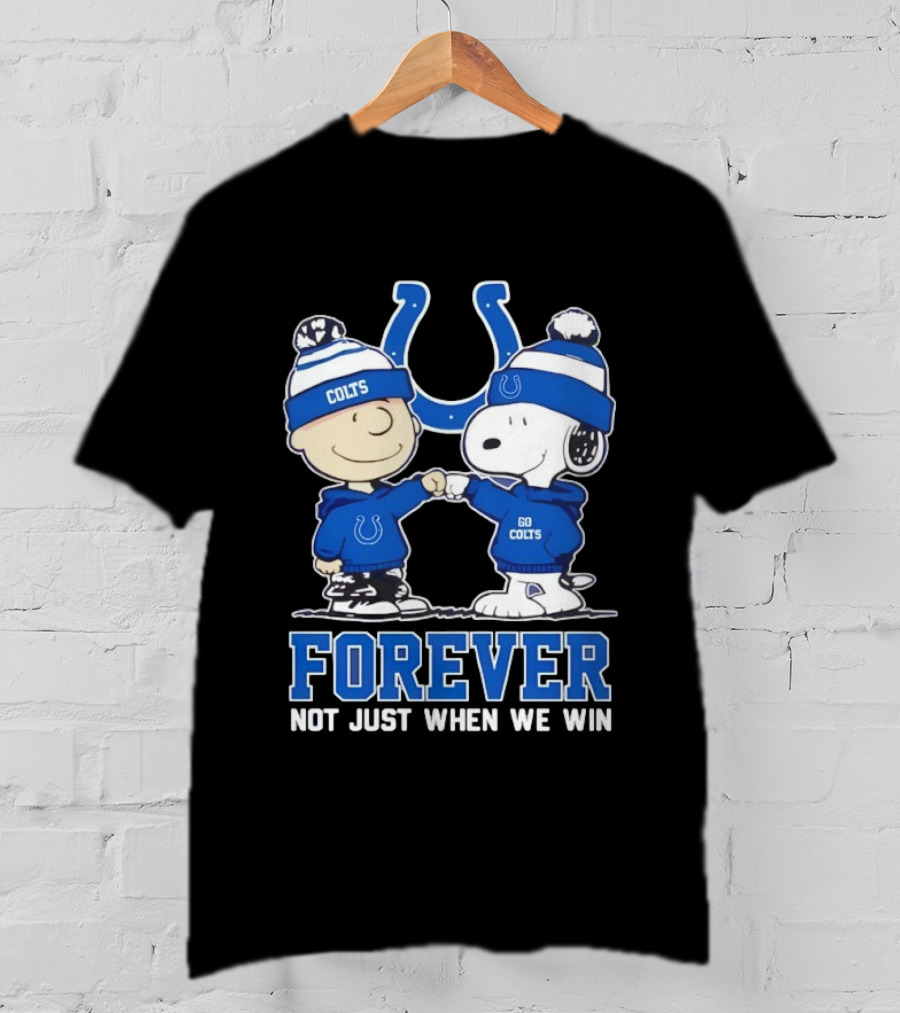 Indianapolis Colts Charlie Brown Snoopy Forever Not Just When We Win T-Shirt