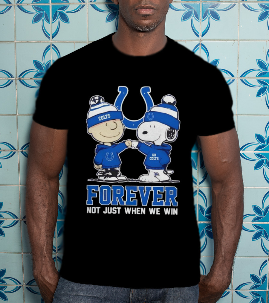 Indianapolis Colts Charlie Brown Snoopy Forever Not Just When We Win T-Shirt