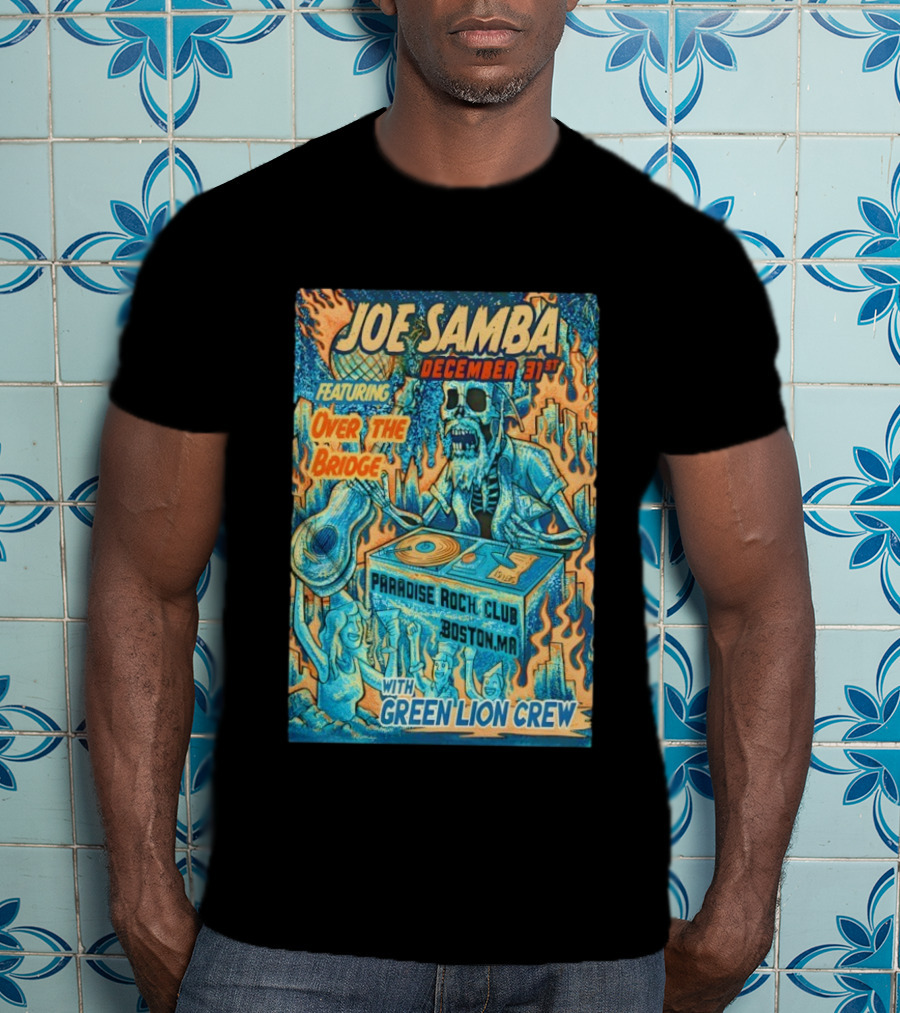 Joe Samba December 31st Featuring Over The Bridge Paradise Rock Club Boston MA With Green Lion Crew T-Shirt
