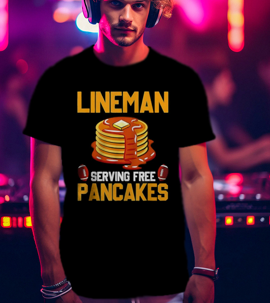Lineman Serving Free Pancakes Football Stack With Butter And Syrup T-Shirt