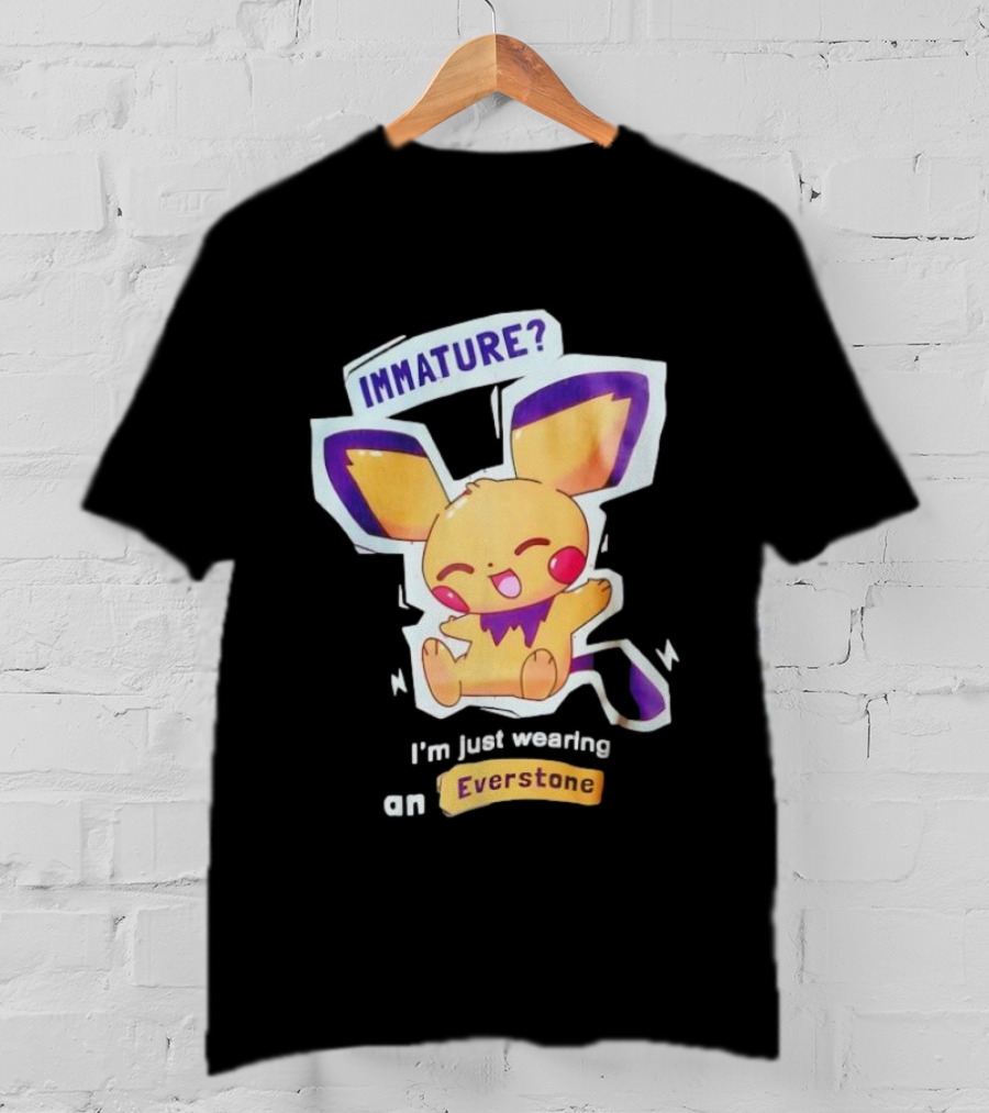Immature I'm Just Wearing An Everstone Pokémon Character T-Shirt
