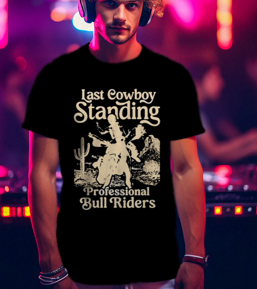 Last Cowboy Standing Professional Bull Riders Desert Scene T-Shirt