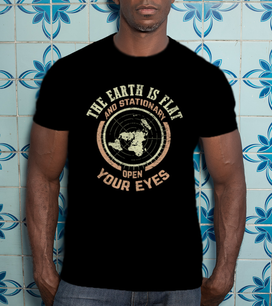 The Earth Is Flat And Stationary Open Your Eyes Flat Earth Map T-Shirt