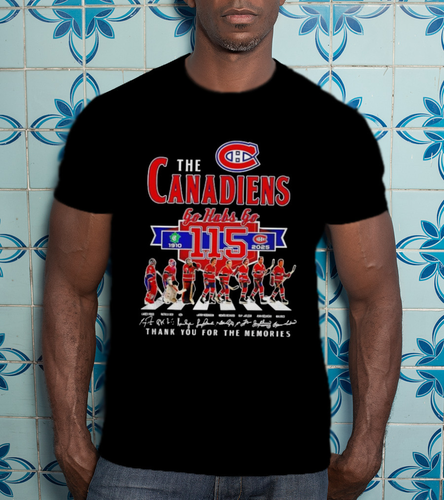 Montreal Canadiens 115th Anniversary Go Habs Go 1910-2025 Thank You For The Memories T-Shirt