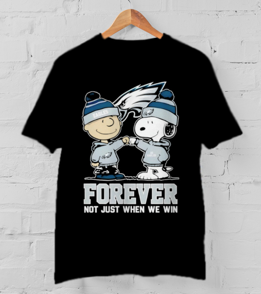 Philadelphia Eagles Charlie Brown Snoopy Forever Not Just When We Win T-Shirt