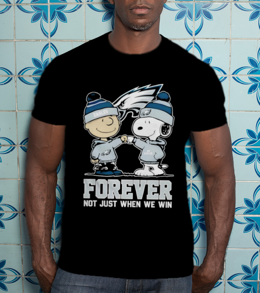 Philadelphia Eagles Charlie Brown Snoopy Forever Not Just When We Win T-Shirt