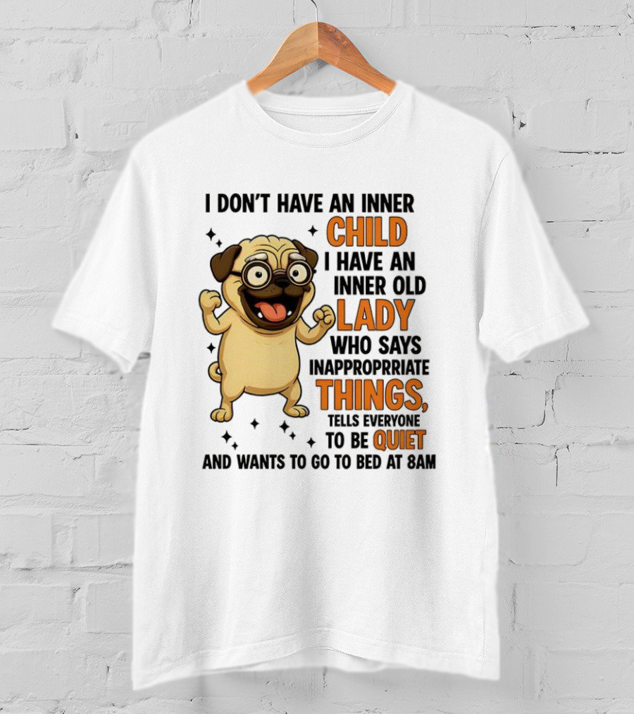 Pug Cartoon Saying Inner Child Lady Things Quiet Humor T-Shirt