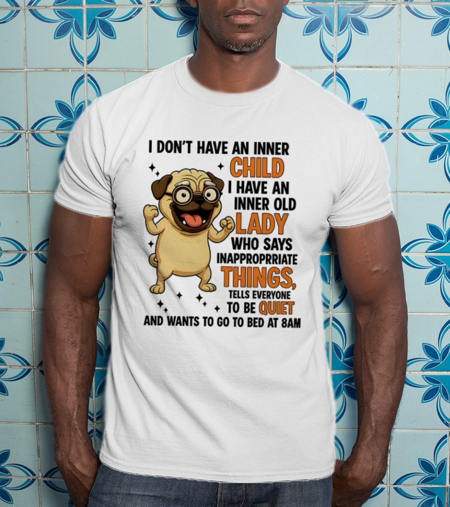 Pug Cartoon Saying Inner Child Lady Things Quiet Humor T-Shirt