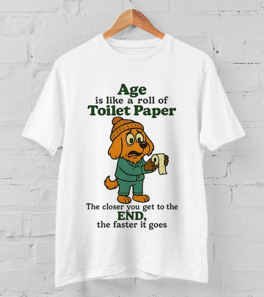 Golden Retriever Age Is Like A Roll Of Toilet Paper The Closer You Get To The End The Faster It Goes T-Shirt