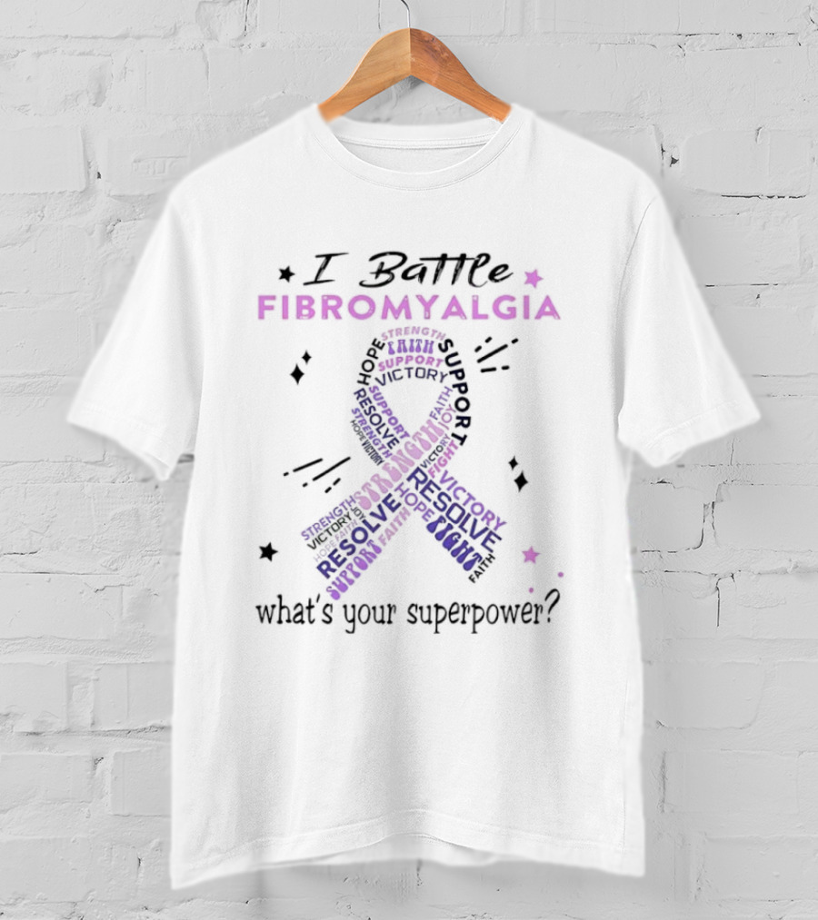 I Battle Fibromyalgia Awareness Ribbon What’s Your Superpower T-Shirt