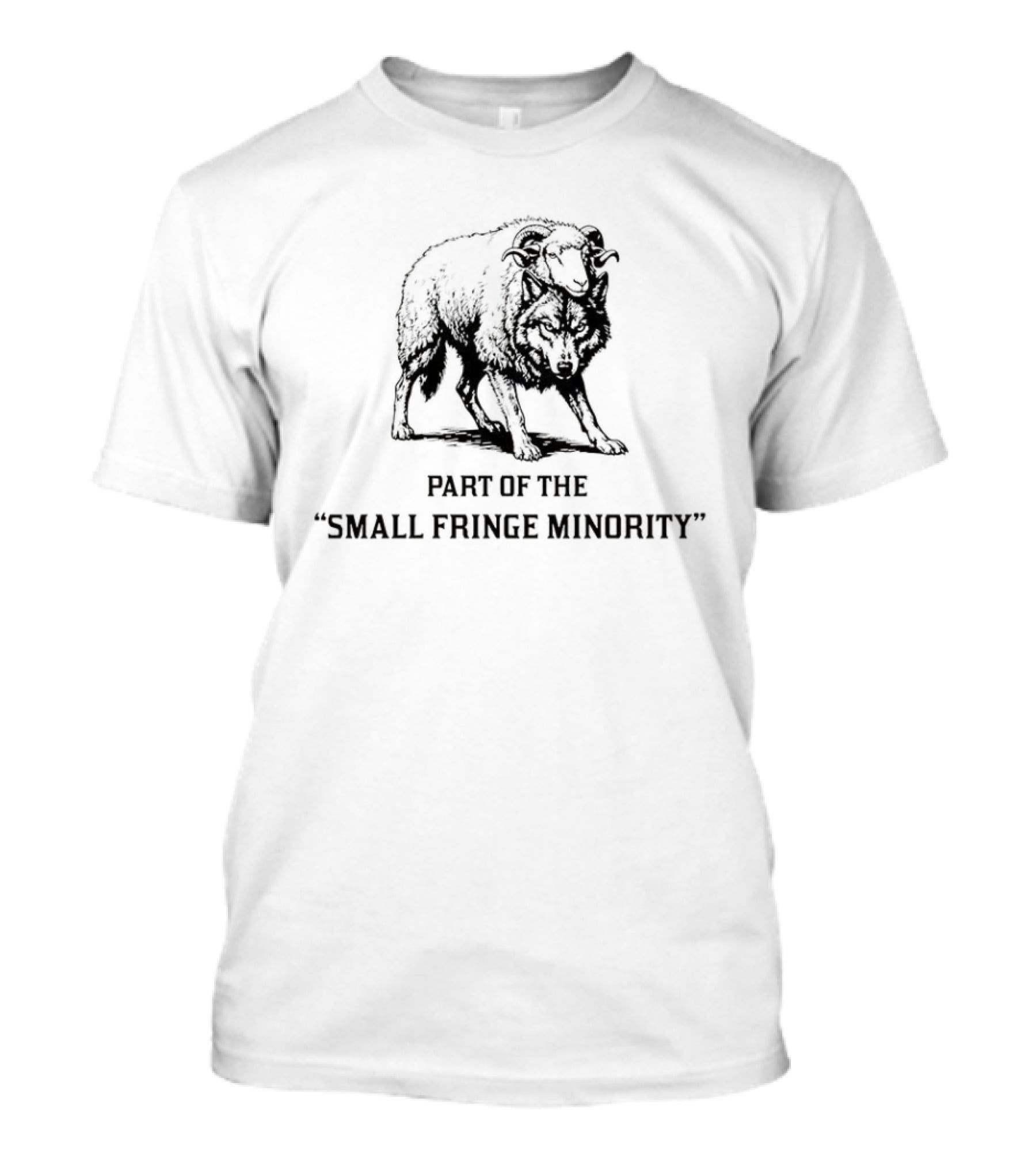 Part Of The Small Fringe Minority A Wolf In Sheep's Clothing T-Shirt