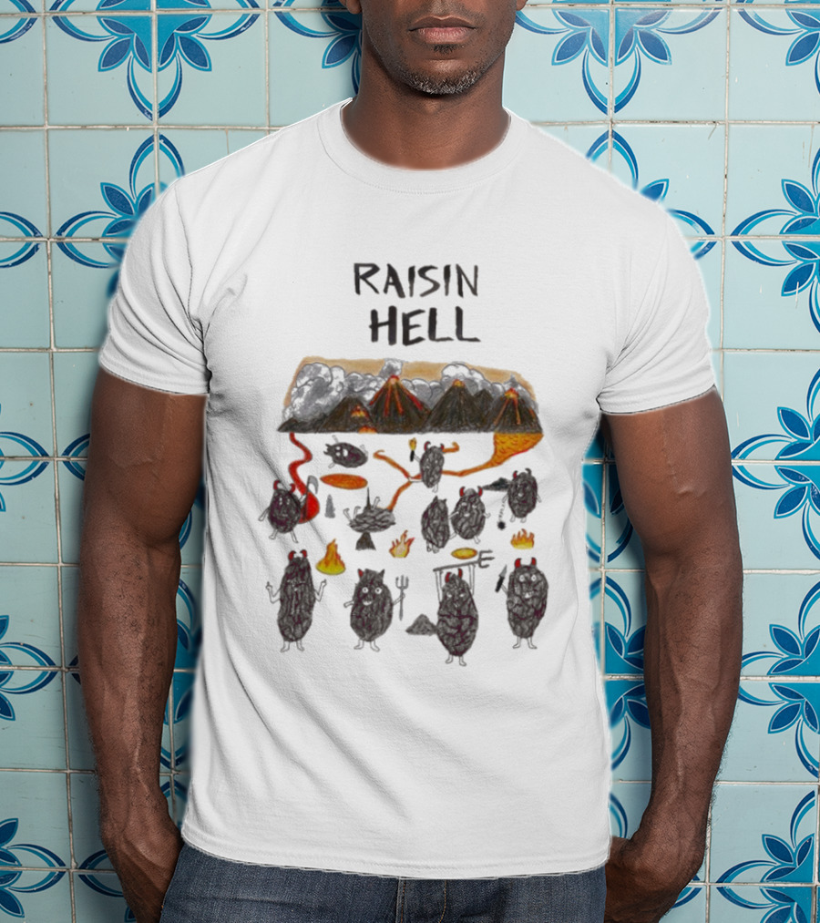 Raisin Hell Volcano Raisin Characters Mischief And Chaos T-Shirt