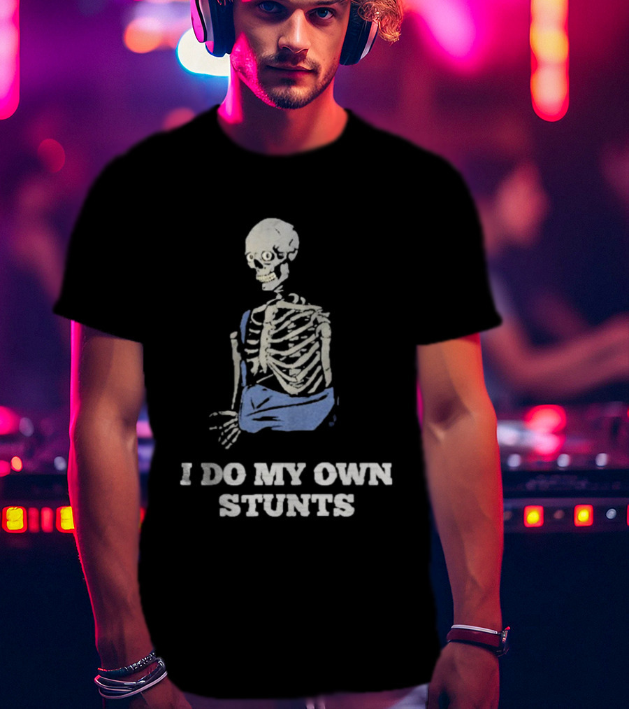 Skeleton Cast Humor Autofocus I Do My Own Stunts T-Shirt