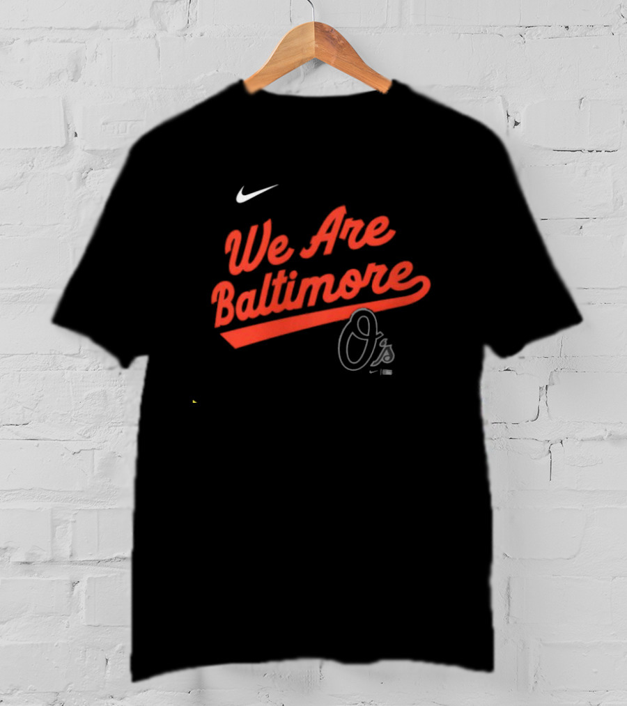 We Are Baltimore Nike Orioles O's 2025 City Connect Team Phrase Script Legend T-Shirt