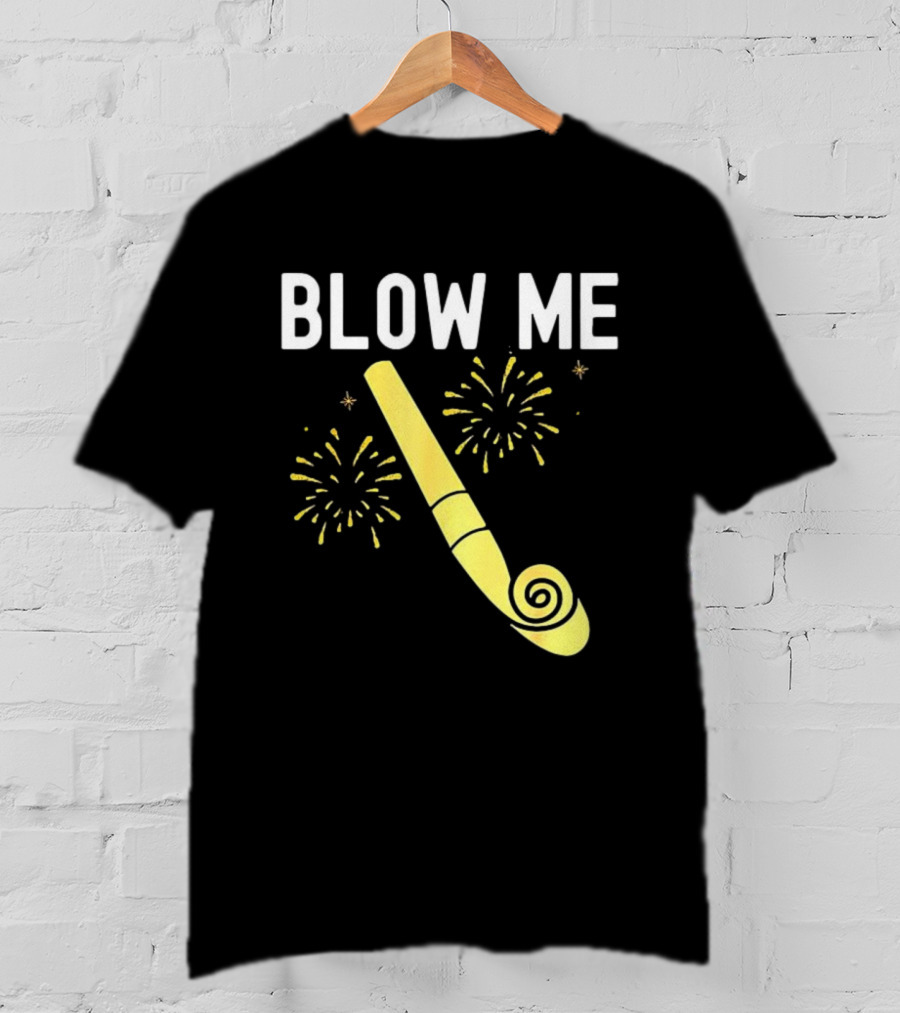 Blow Me Happy New Year Firework Party Favor T-Shirt