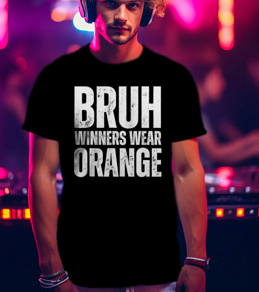 Bruh Winners Wear Orange Team T-Shirt