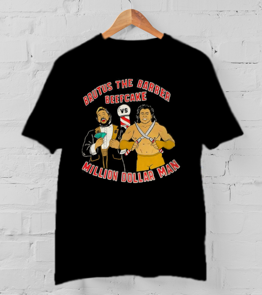 Brutus The Barber Beefcake Vs Million Dollar Man Wrestling Legends Showdown T-Shirt