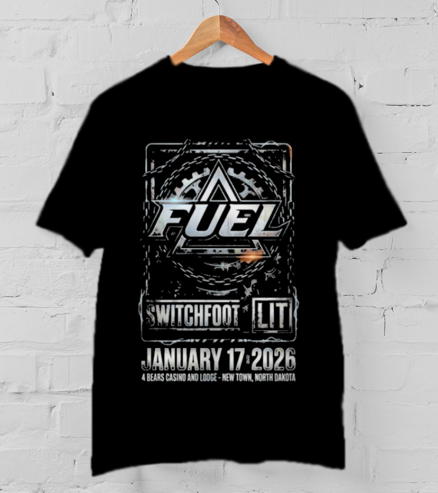 Fuel Switchfoot Lit January 17 2026 4 Bears Casino Lodge New Town North Dakota T-Shirt
