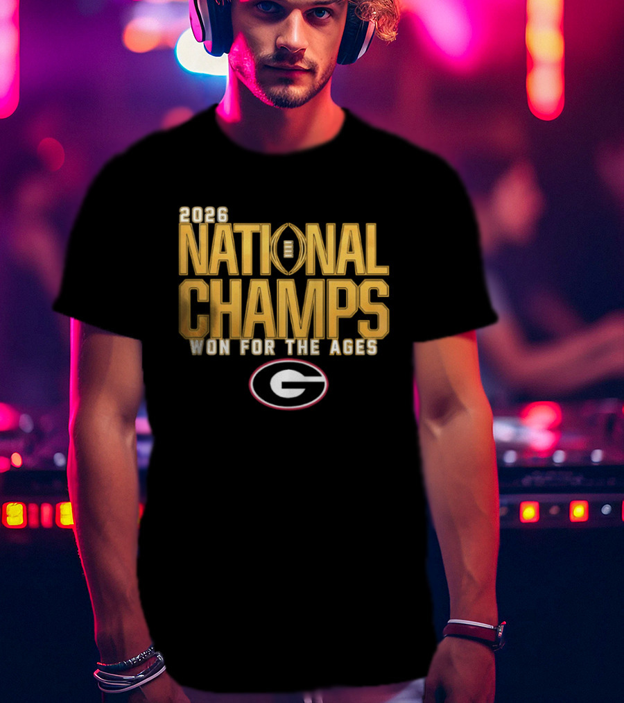 2026 National Champs Won For The Ages Georgia Bulldogs T-Shirt