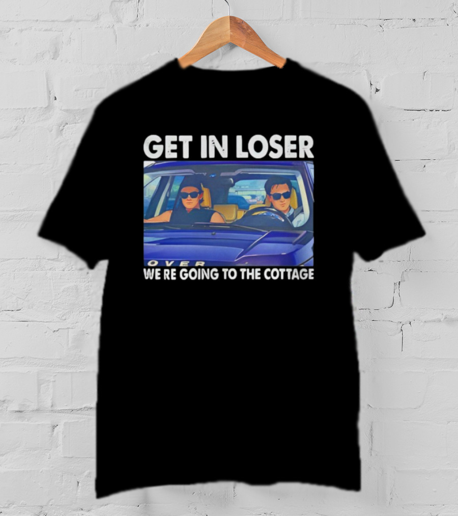 Heated Rivalry Get In Loser We’re Going To The Cottage T-Shirt