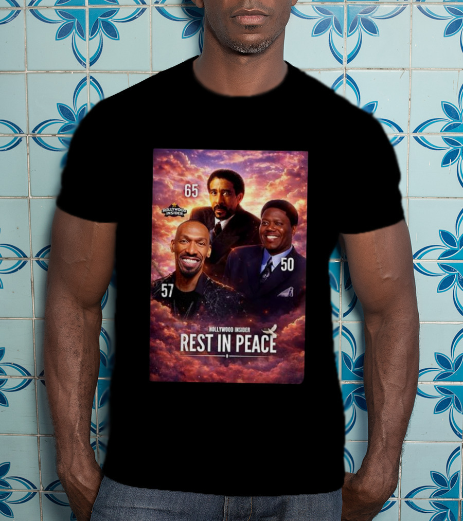 Hollywood Insider Tribute Rest In Peace 65 57 50 T-Shirt