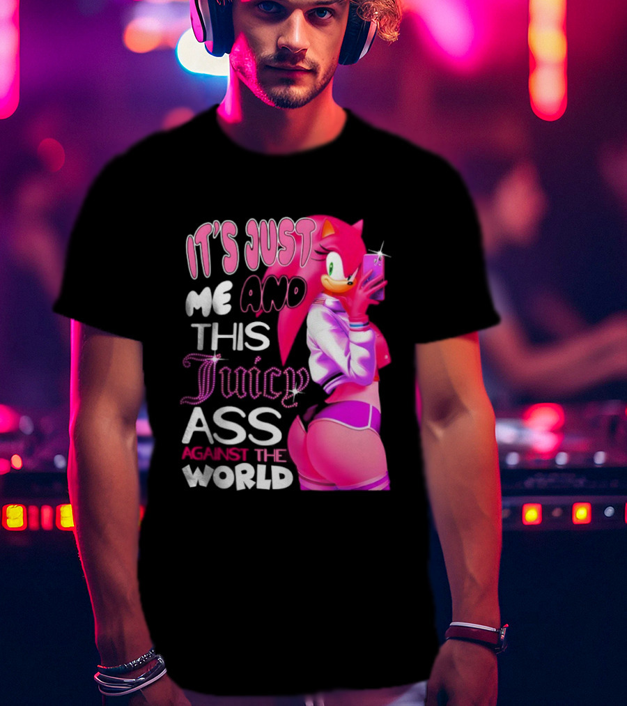 It's Just Me And This Juicy Ass Against The World Pink Character And Phone T-Shirt