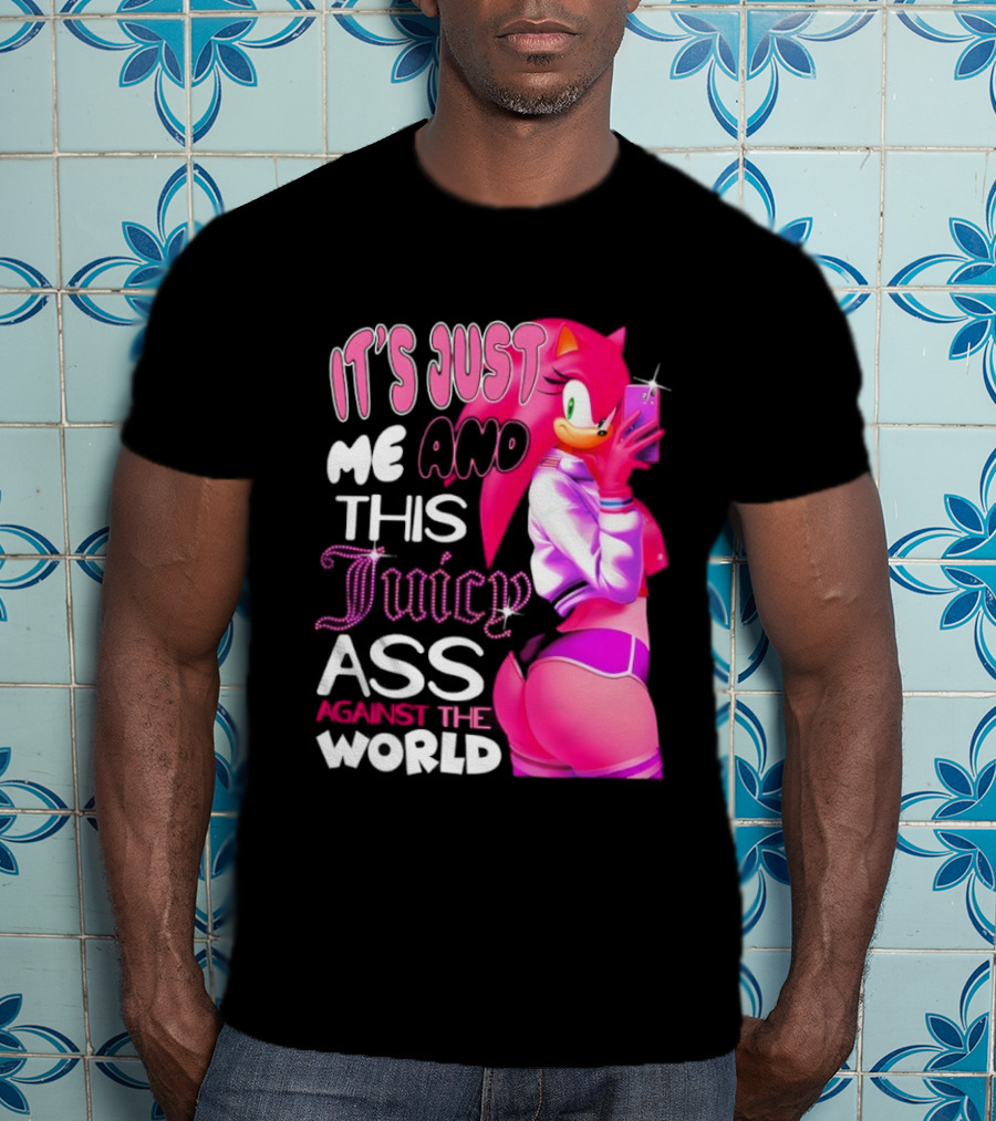 It's Just Me And This Juicy Ass Against The World Pink Character And Phone T-Shirt