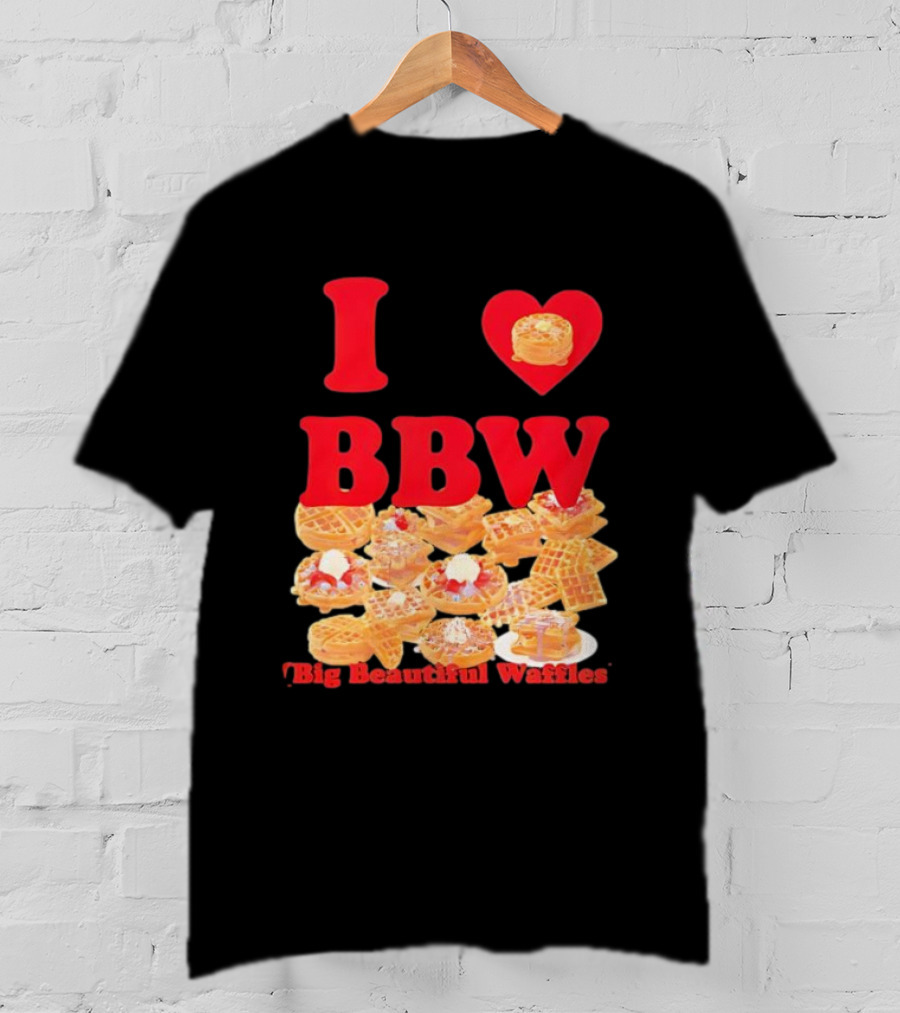 I Love BBW Big Beautiful Waffles Fun Food Lover Festival T-Shirt