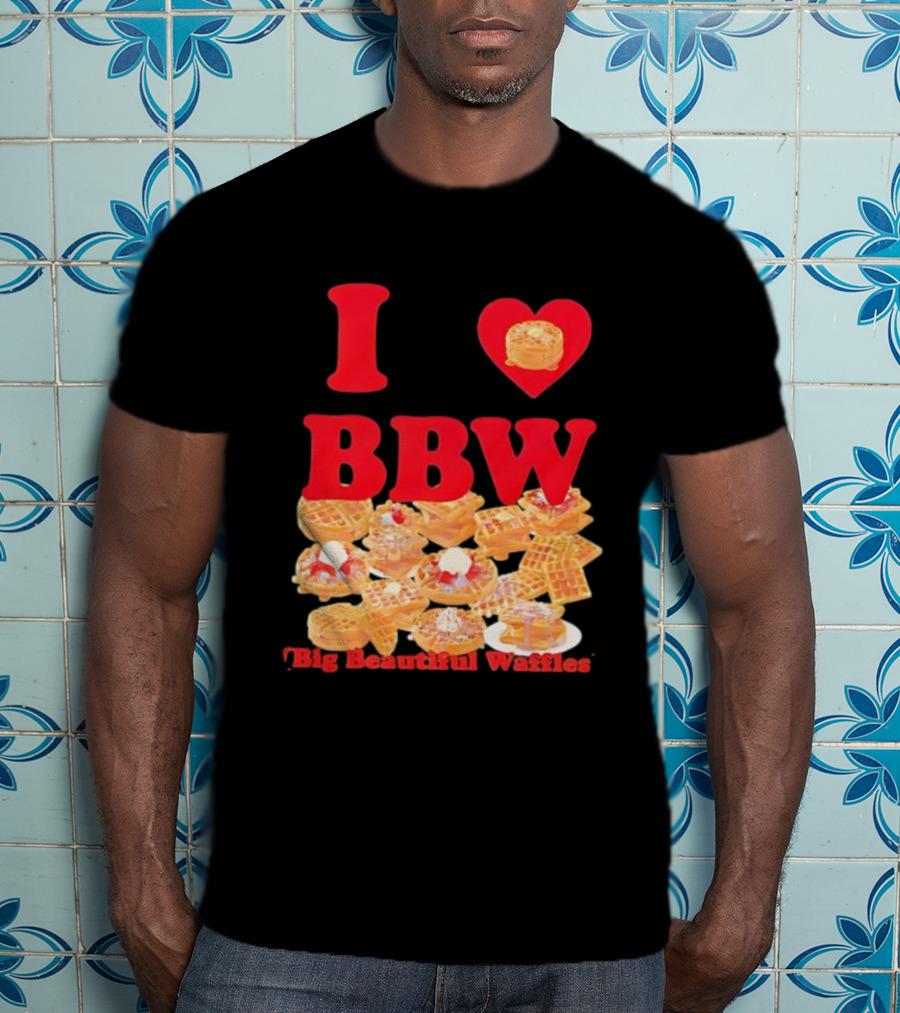 I Love BBW Big Beautiful Waffles Fun Food Lover Festival T-Shirt