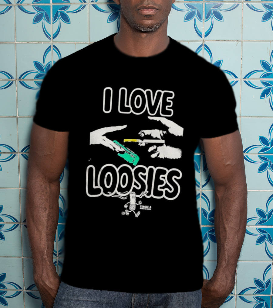 I Love Loosies Fun Casual Phrase T-Shirt