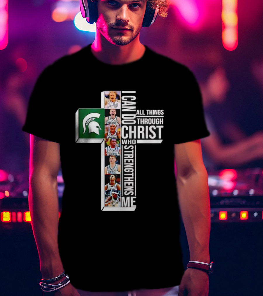 Michigan State Spartans Cross Basketball Players I Can Do All Things Through Christ T-Shirt