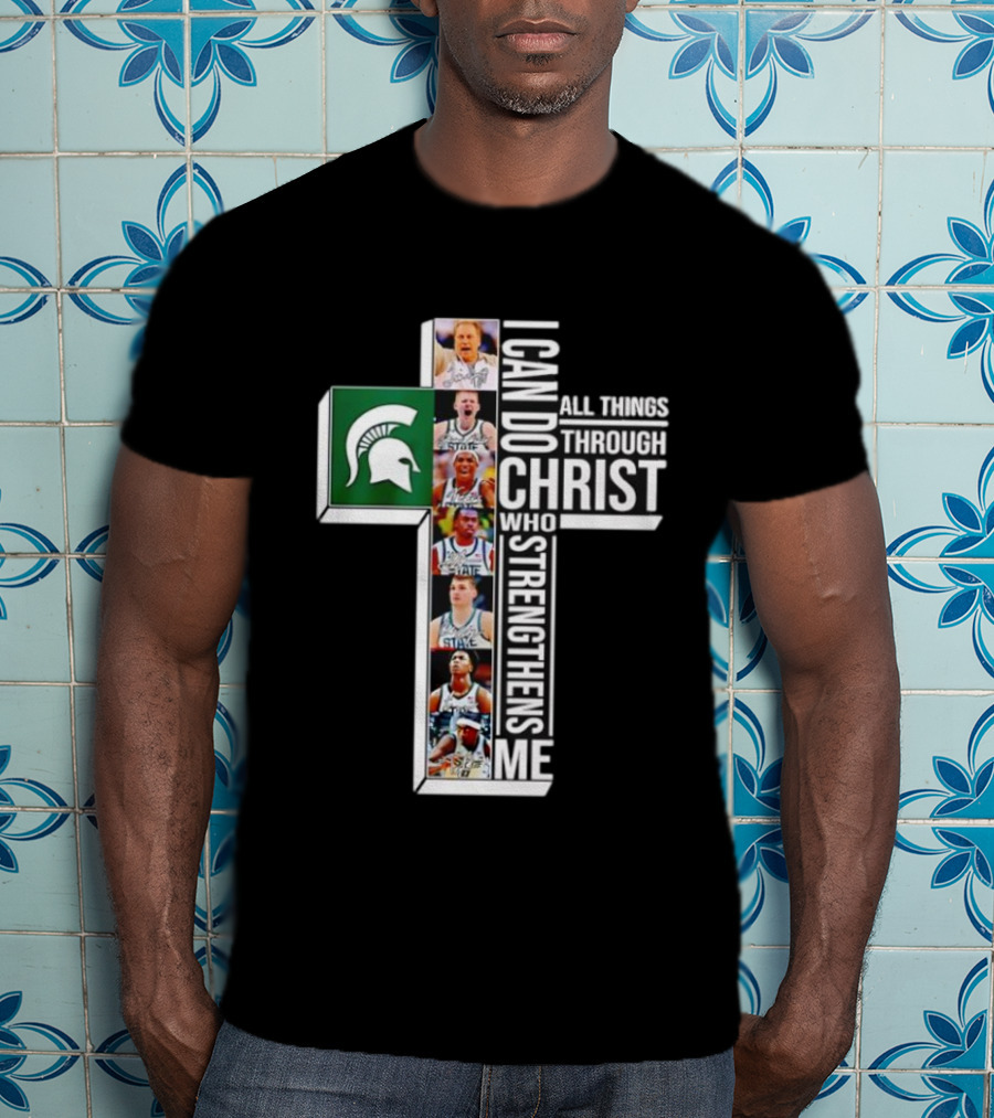 Michigan State Spartans Cross Basketball Players I Can Do All Things Through Christ T-Shirt