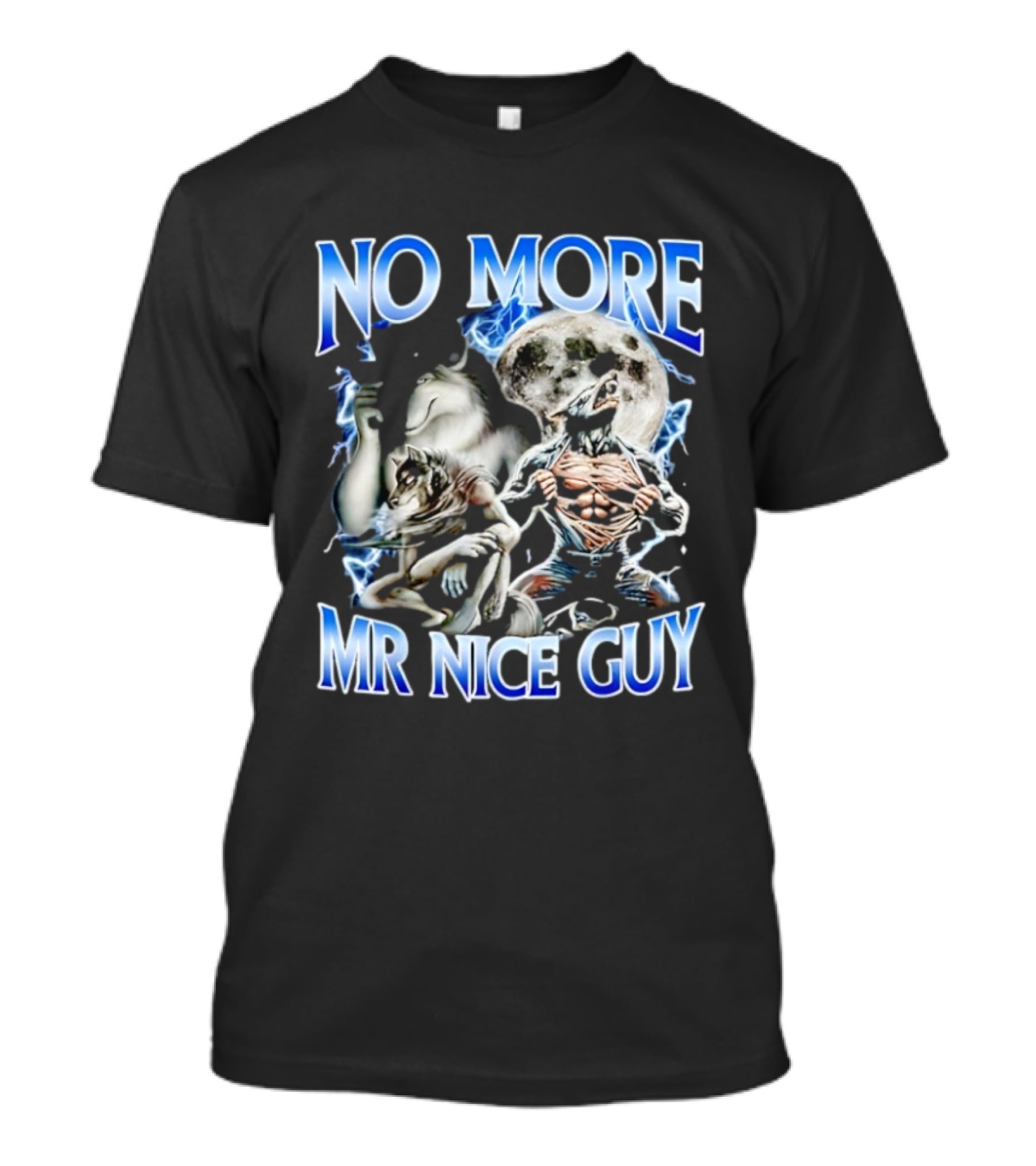 No More Mr Nice Guy Alpha Wolf Meme Moon Background T-Shirt