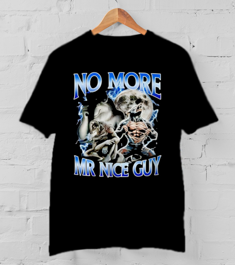 No More Mr Nice Guy Alpha Wolf Meme Moon Background T-Shirt