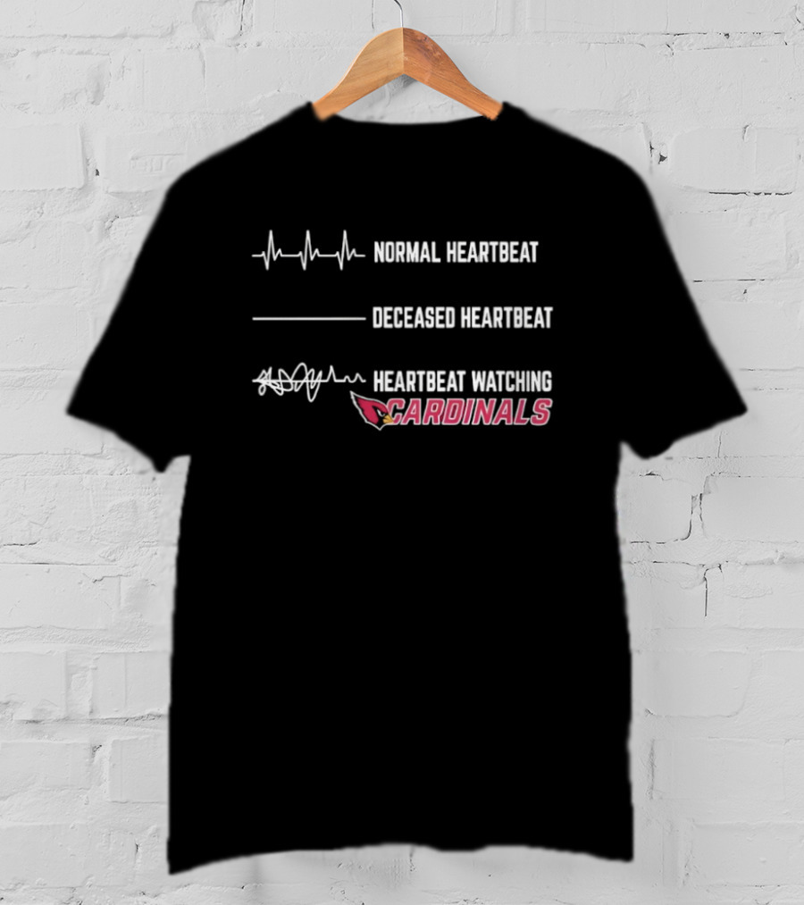 Normal Heartbeat Deceased Heartbeat Heartbeat Ing Cardinals T-Shirt
