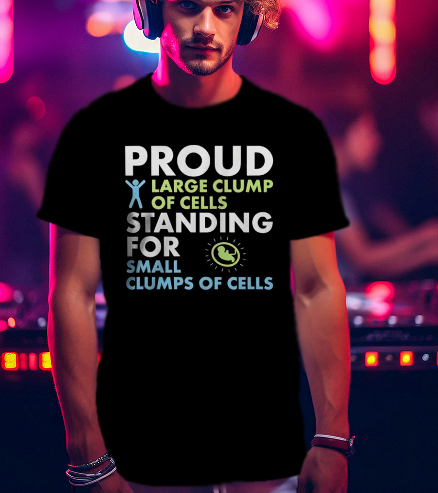 Proud Large Clump Of Cells Standing For Small Clumps Of Cells Baby T-Shirt