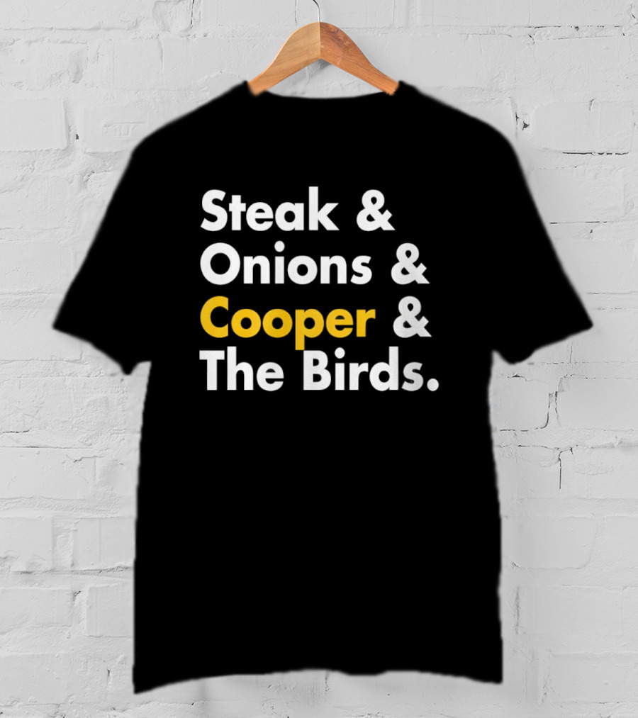 Steak Onions Cooper The Birds Funny Phrase T-Shirt