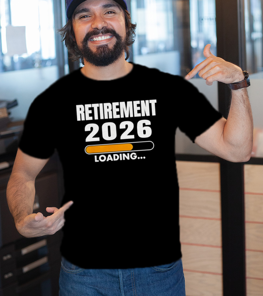 RETIREMENT 2026 LOADING Progress Bar T-Shirt