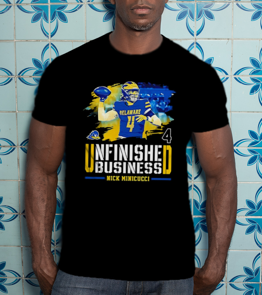 Delaware Quarterback 4 Unfinished Business Nick Minicuci Football T-Shirt