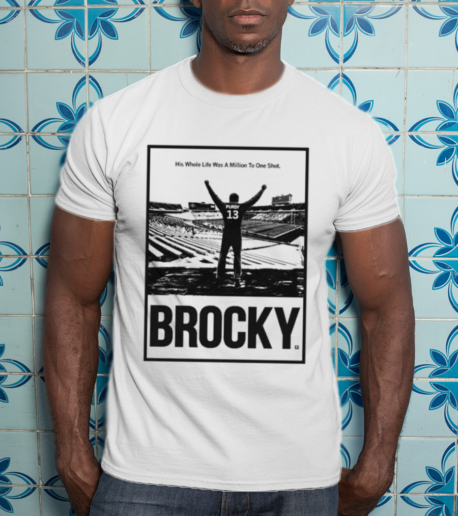 Brock Purdy His Whole Life Was A Million To One Shot Brocky 13 Football Stadium T-Shirt