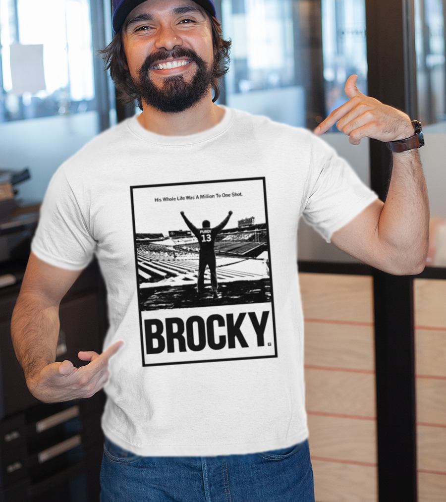 Brock Purdy His Whole Life Was A Million To One Shot Brocky 13 Football Stadium T-Shirt