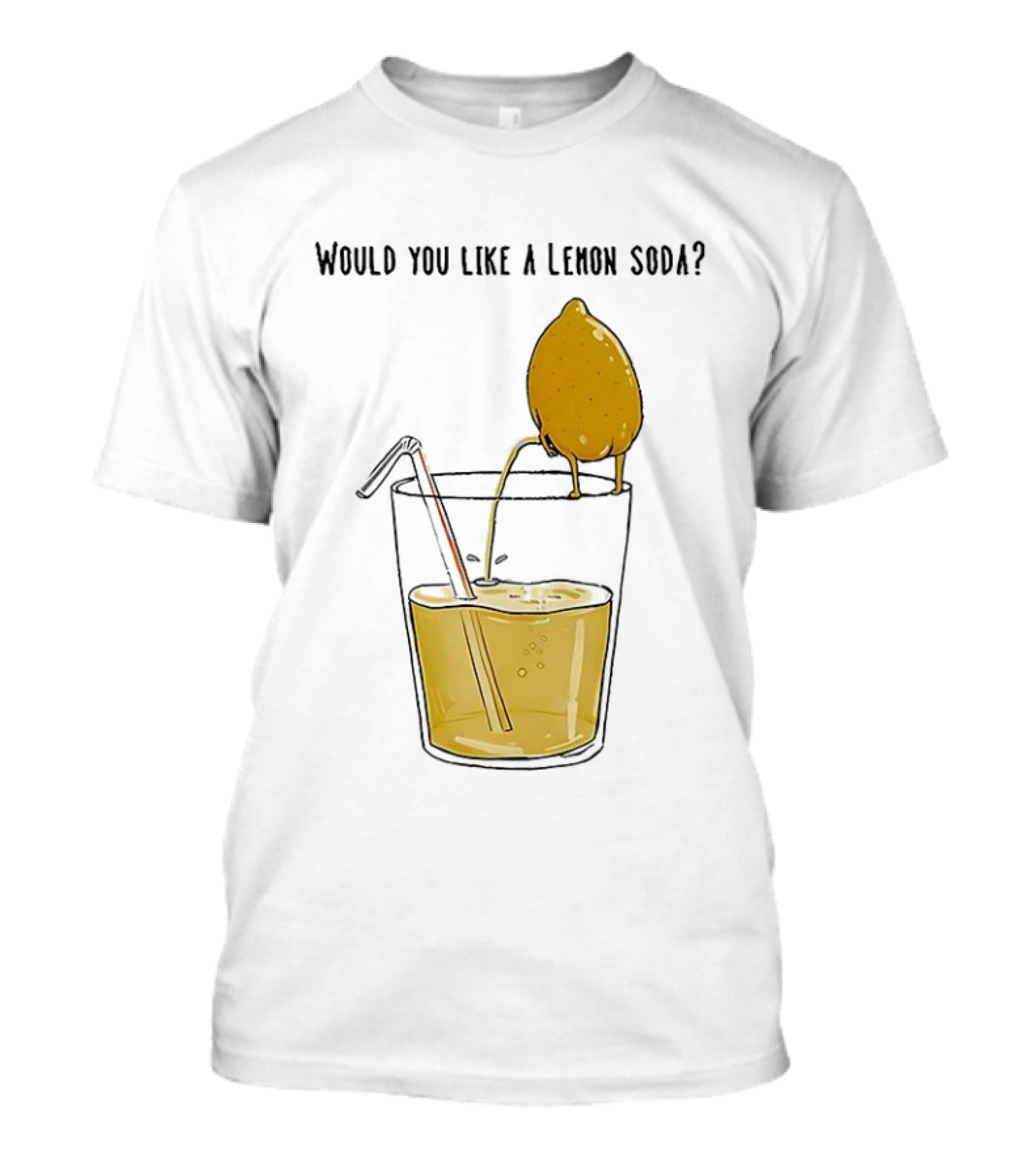 Freshly Squeezed Lemon Juice Would You Like A Lemon Soda Meme T-Shirt